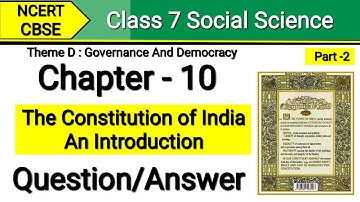 Class 7 Social Science Chapter 10 |  Question Answer | The Constitution of India An Introduction