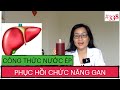 #338. Công thức NƯỚC ÉP PHỤC HỒI CHỨC NĂNG GAN