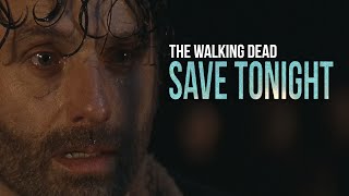 The Walking Dead || Save Tonight