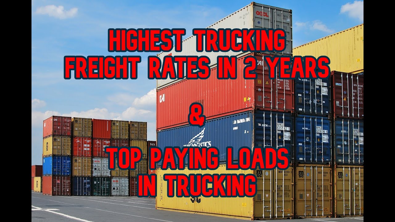 Highest Trucking Freight Rates in 2 Years & Top Paying Loads in