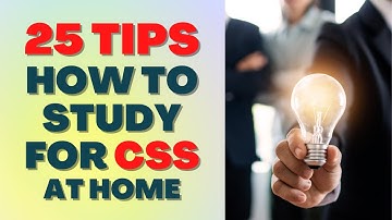 25 Preparation Tips on How to Study for CSS at home