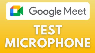 How To Test Microphone in Google Meet | audio device check | Google Meet Tutorial