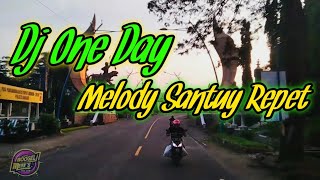 DJ ONE DAY MELODY SANTUY REPET 2020