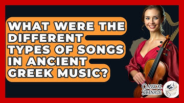What Were The Different Types Of Songs In Ancient Greek Music? - Classical Serenade