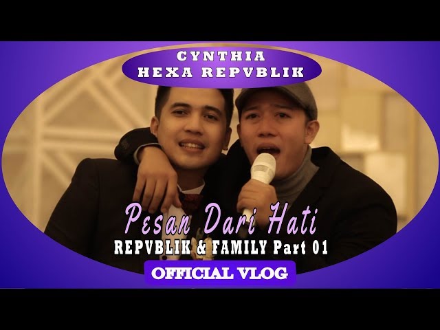 Pesan Dari Hati Repvblik & Family [Official Vlog] class=