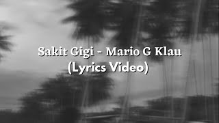 Sakit Gigi - Mario G Klau (Lyrics)