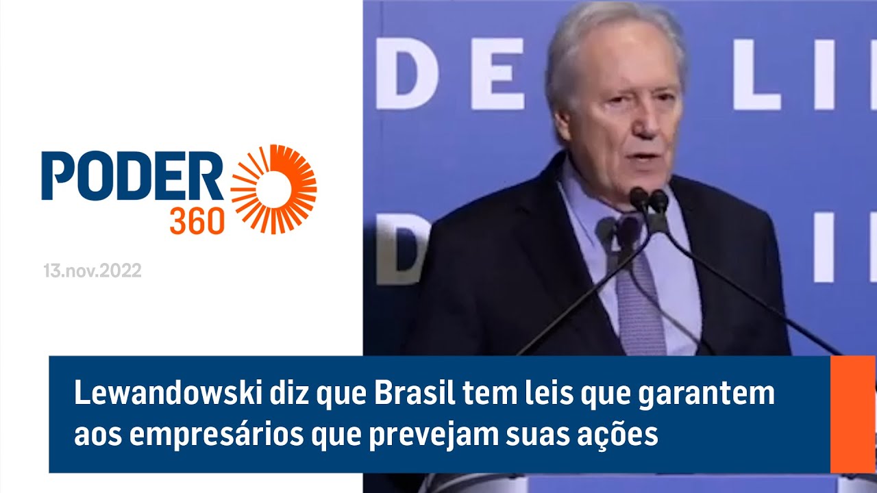 Lewandowski diz que Brasil tem leis que garantem aos empresários que prevejam suas ações