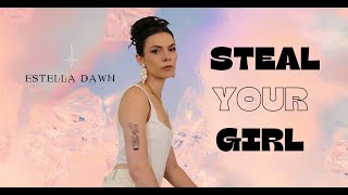 Estella Dawn - Steal Your Girl - Stereo Stickman