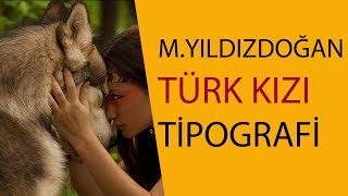 TÜRK KIZI | TİPOGRAFİ - MUSTAFA YILDIZDOĞAN Resimi