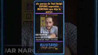 ¡Ex pareja de Yael Duval EXPONE supuestas MENTIRAS que dijo la actriz! Part.2 #yaelduaval #actriz