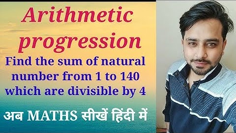 Find the sum of natural number between 1 and 140 which are divisible by 4 | Arithmetic sequence