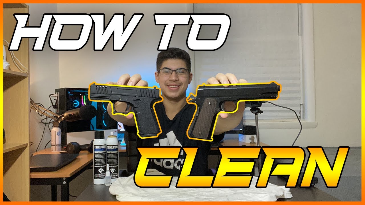 HOW TO CLEAN YOUR GBB PISTOL INDEPTH GUN CLEANING Glock OR 1911