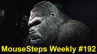 MouseSteps Weekly #192 Universal Orlando Incl. Kong; Haunted Mansion Redo; Boardwalk; Medieval Times
