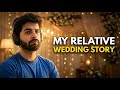 My Relative Wedding Story | Story Time | Neeraj Walia 