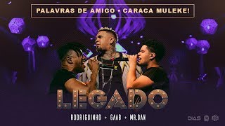 Rodriguinho, Gaab e Mr. Dan - Palavra de Amigo / Caraca, Muleke! (part Thiaguinho) [Legado DVD]