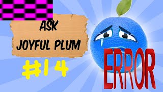 Ask Joyful Plum - Running Out Of Budget