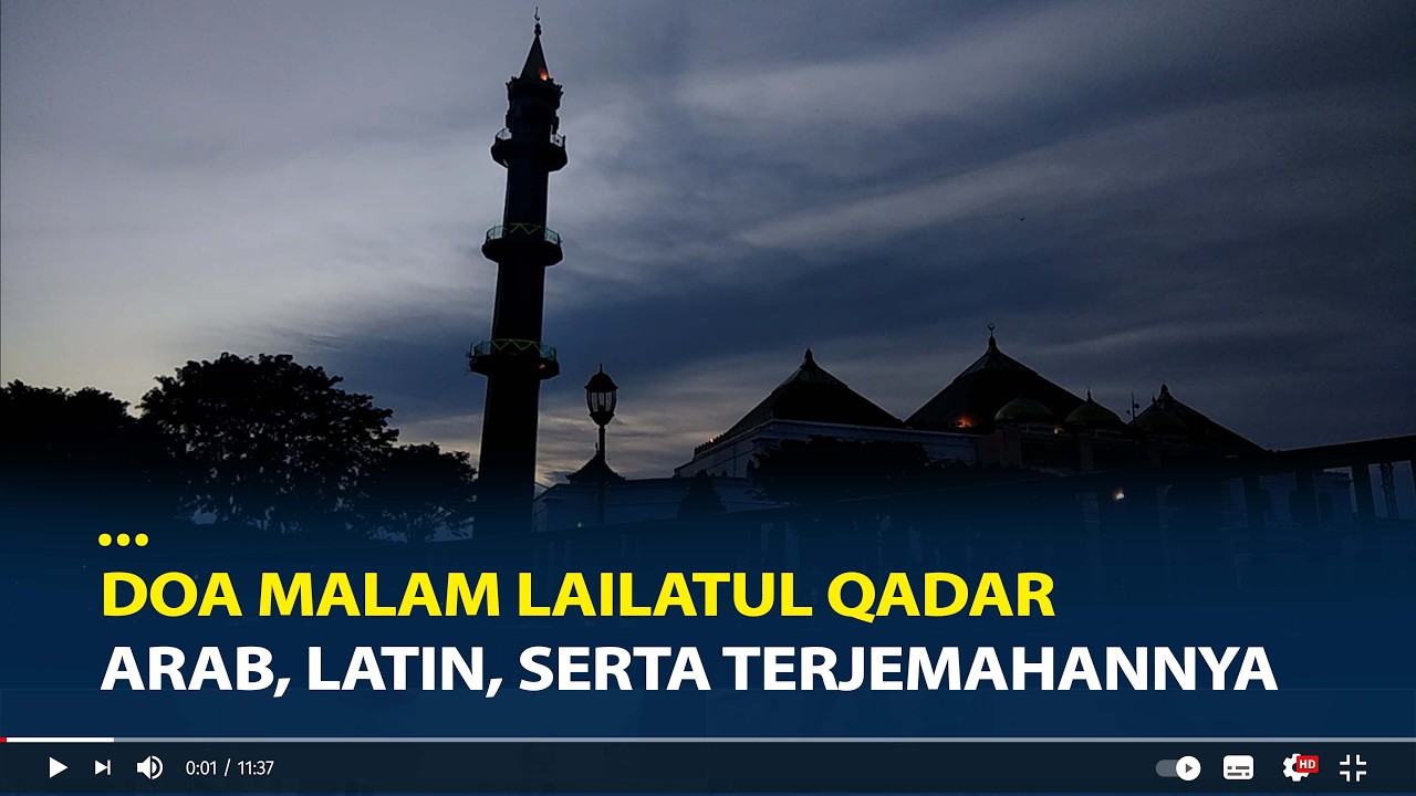 Doa Malam Lailatul Qadar, Lengkap arab, latin, serta terjemahannya