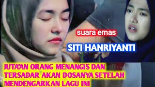 JUTA'AN UMAT MENANGIS TERSADAR AKAN DOSANYA SETELAH MENDENGARKAN LAGU INI|SITI HANRIYANTI