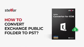 How to Convert Public Folder to PST Manually and with Stellar Converter for EDB | Step-by-Step Guide