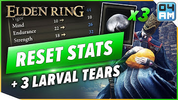 Elden Ring How To RESET All Character Stats & Attributes + 3 Larval Tear Locations Guide