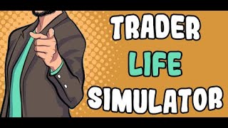 Trader Life Simulator - Gameplay