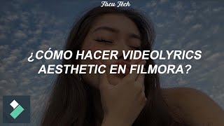 Cómo hacer videolyrics aesthetic en Filmora✨