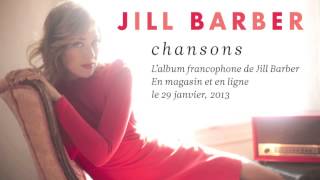 Video thumbnail of "Jill Barber "Quand Les Hommes Vivront D'amour""