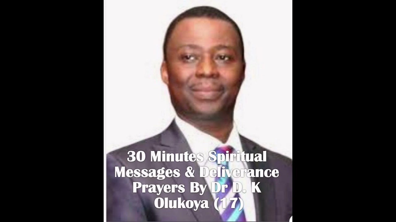 30 Minutes Spiritual Messages & Deliverance Prayers By Dr D. K Olukoya (17)