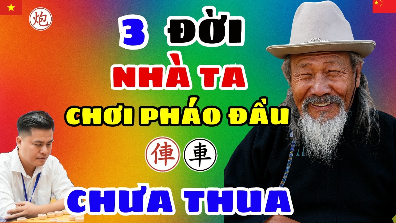 [cờ tướng] Lão quái chơi pháo đầu cực mạnh quyết tâm đánh bài số 1 VN