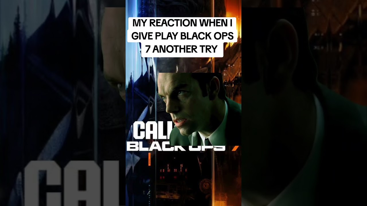 MY REACTION WHEN I GIVE PLAY BLACK OPS 7 ANOTHER TRY