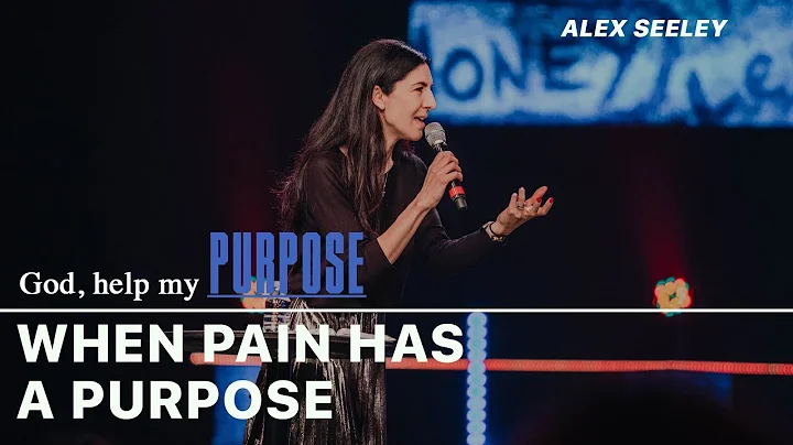 When Pain Has A Purpose | Alex Seeley