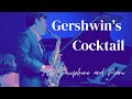 Gershwins cocktail for alto saxophone and piano by toshio mashima  wonki lee