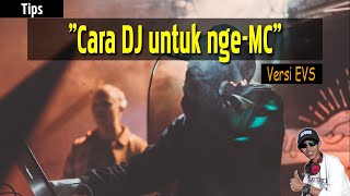 PAHAMI..!! Cara Seorang DJ nge-MC [Versi EVS]