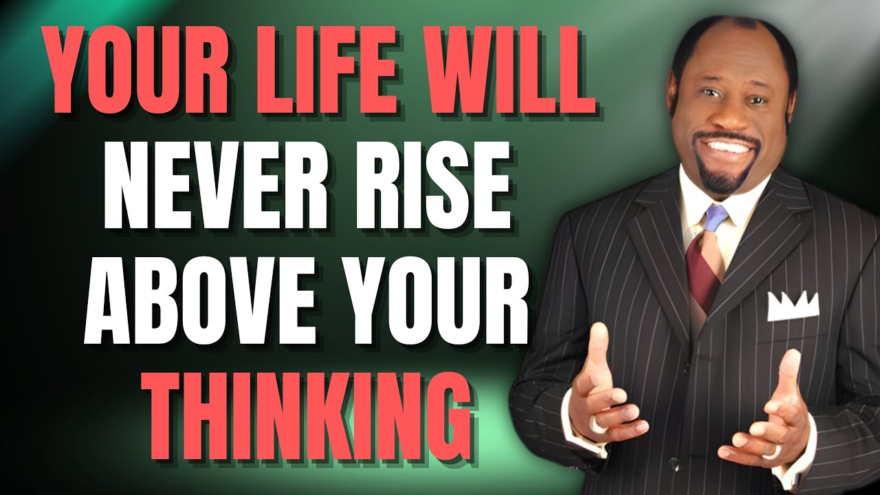 CHANGE YOUR MINDSET and CHANGE YOUR DESTINY | Kingdom Thinking That Transforms Life
