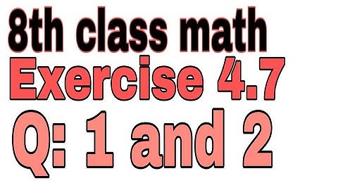 8th Class Mathematics Chapter Financial Arithmetic Exercise 4.7 Question 1 and 2.