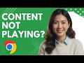 Google Chrome Content Not Showing or Playing? Here’s the Fix Step by Step