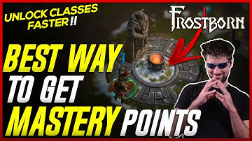 Best Way to get Mastery Points! Unlock Classes FASTER! Frostborn - JCF