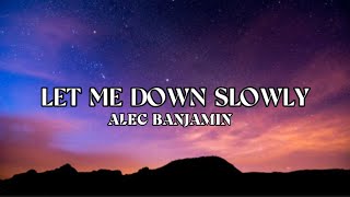 Alec Banjamin - Let Me Down Slowly (Lyrics)