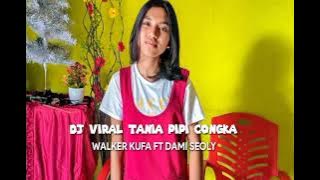 DJ VIRAL TANIA PIPI CONGKA-(WALKER KUFA FT DAMI SEOLY) FYP TIKTOK 2023