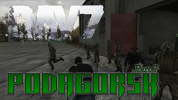 DayZ: Podagorsk (new map)  | Part 7 | Barracks Raid