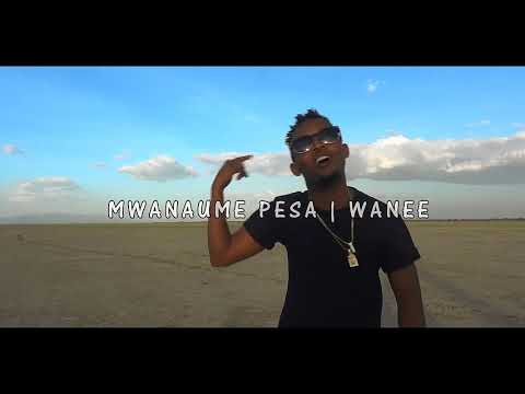 Mwanaume Pesa#Wanee