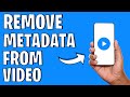 Remove Video Metadata Easily (2025 Guide) π₯