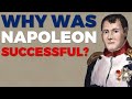 Why was Napoleon so Successful?