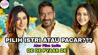 Sulitnya restu istri dan anak untuk menikah lagi!! Alur film India De De Pyaar De