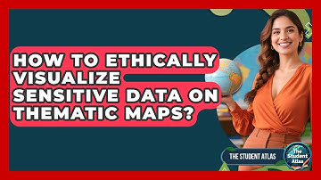 How To Ethically Visualize Sensitive Data On Thematic Maps? - The Student Atlas