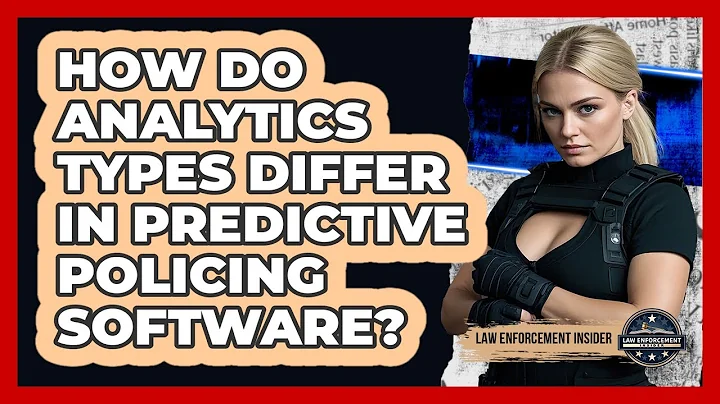 How Do Analytics Types Differ In Predictive Policing Software? - Law Enforcement Insider
