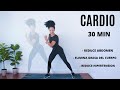 CARDIO 30 MIN PARA ADELGAZAR RAPIDO | Cardio para perder peso |  ADELGAZAR RAPIDO