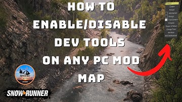 Snowrunner - How To Enable Dev Tools On PC Mod Maps