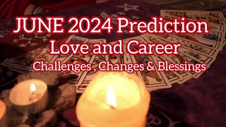 🌹💖JUNE 2024 PREDICTION 🧿LOVE & CAREER💖🌹