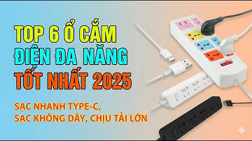 TOP 6 Ổ Cắm Điện Đa Năng Tốt Nhất 2025 | Có Sạc Nhanh Type-C, Sạc Không Dây, Chịu Tải Lớn